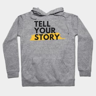 Tell Your Story Hoodie